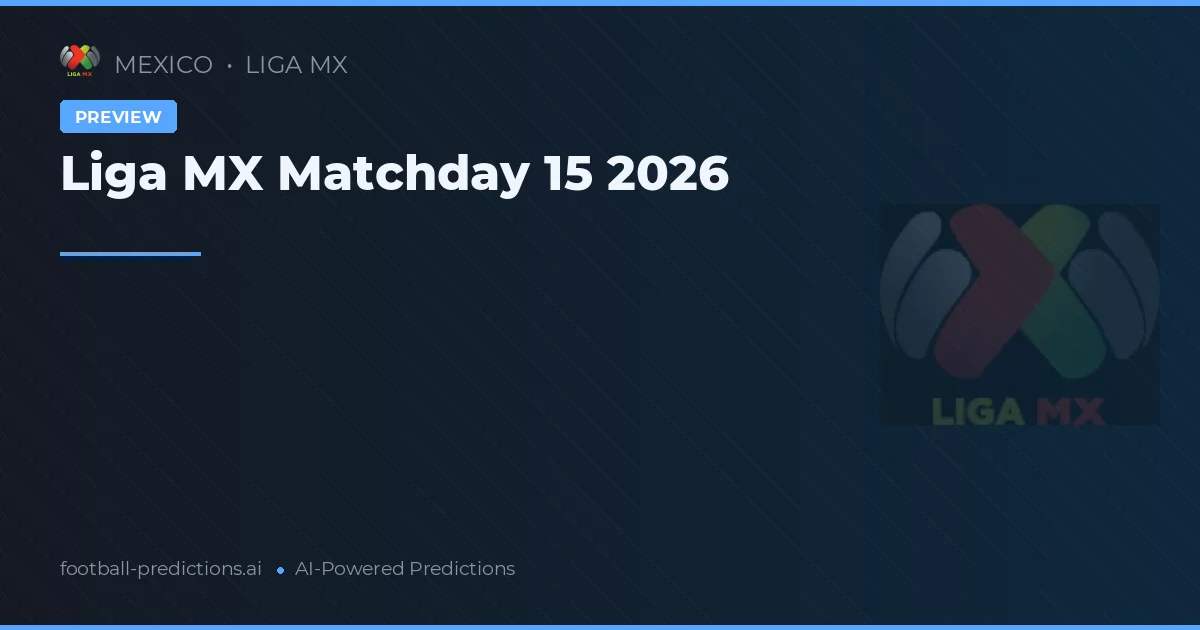 Liga MX Matchday 15 2026