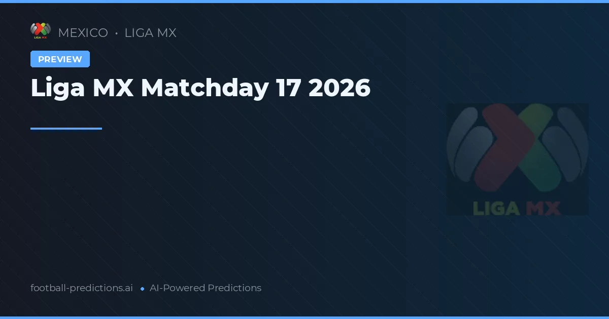 Liga MX Matchday 17 2026