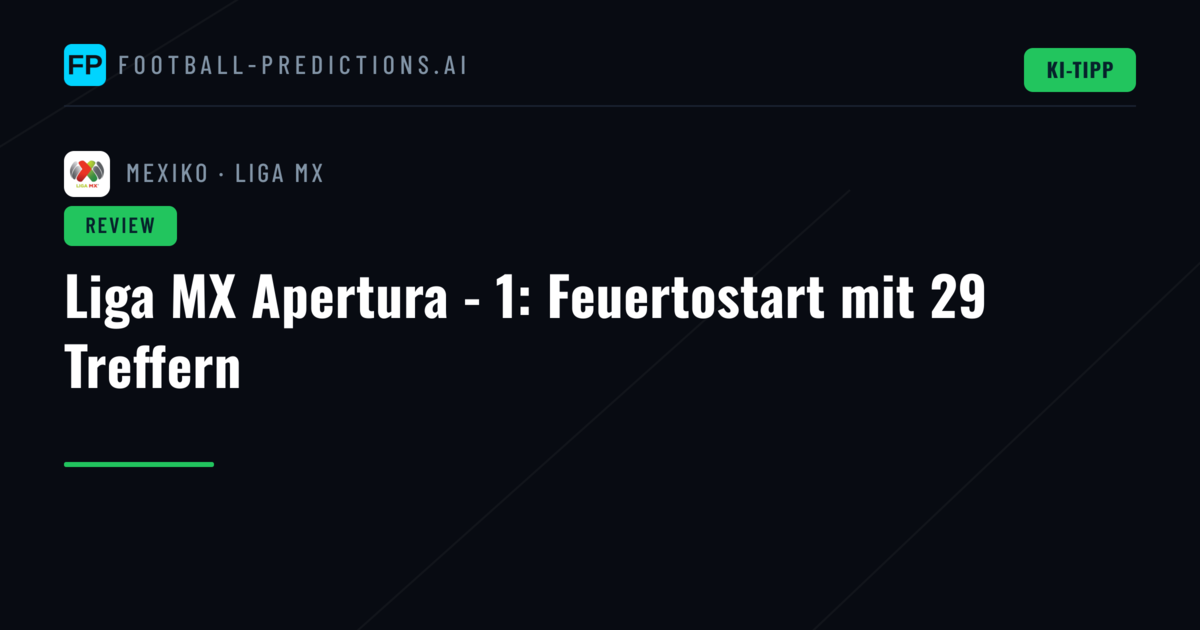 Liga MX Apertura - 1: Feuertostart mit 29 Treffern