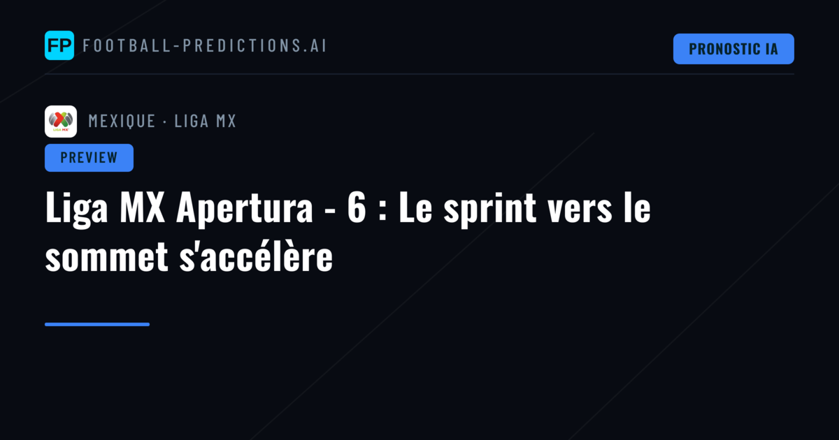 Liga MX Apertura - 6 : Le sprint vers le sommet s'accélère
