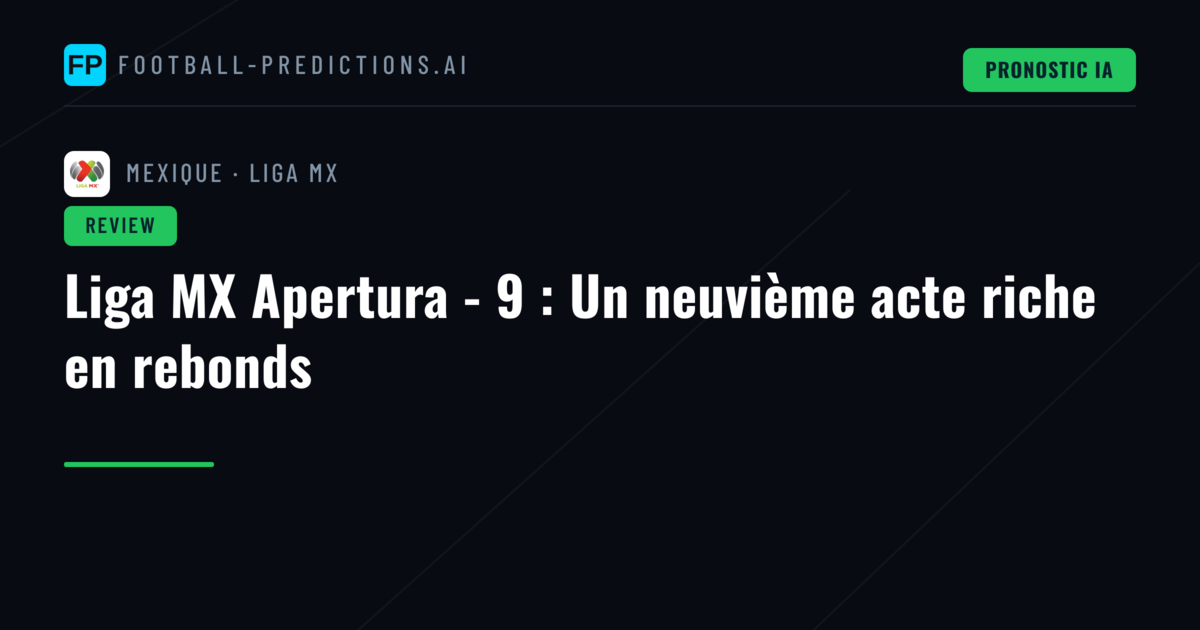 Liga MX Apertura - 9 : Un neuvième acte riche en rebonds