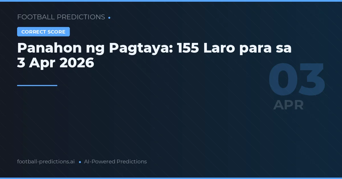 Panahon ng Pagtaya: 155 Laro para sa 3 Apr 2026