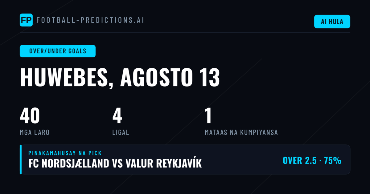 Pinakamahusay na O/U Goals Picks para sa 13 Ago 2026