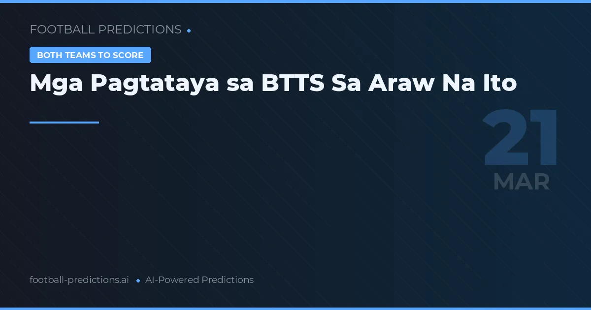 Mga Pagtataya sa BTTS Sa Araw Na Ito