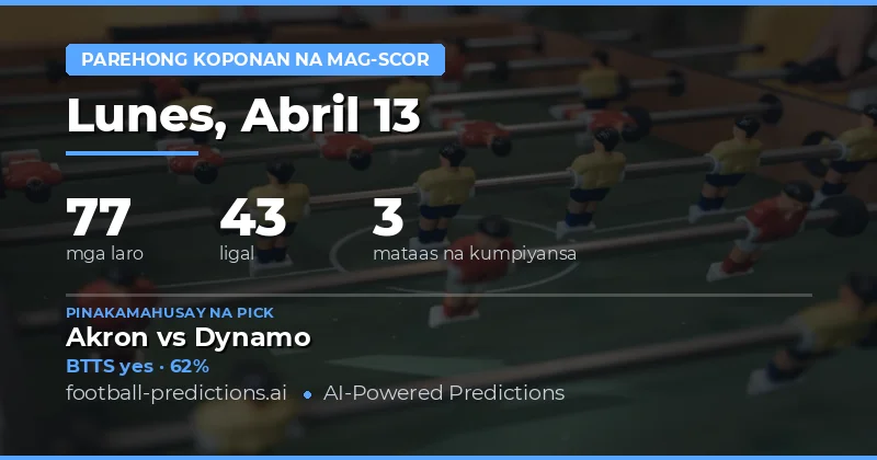 Panahon ng Paghuhusga: Mga Pagtataya para sa BTTS Sa 13 Abril 2026