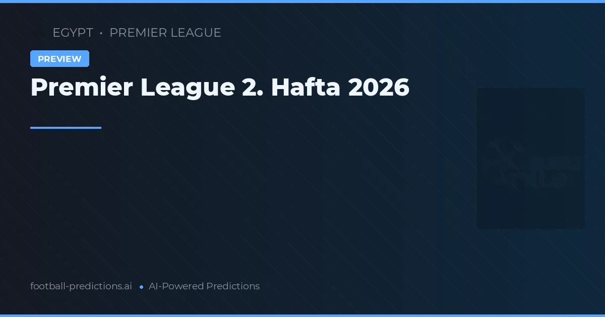 Premier League 2. Hafta 2026