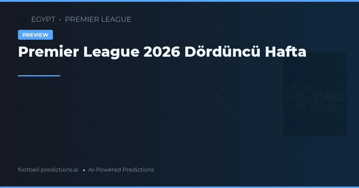 Premier League 2026 Dördüncü Hafta