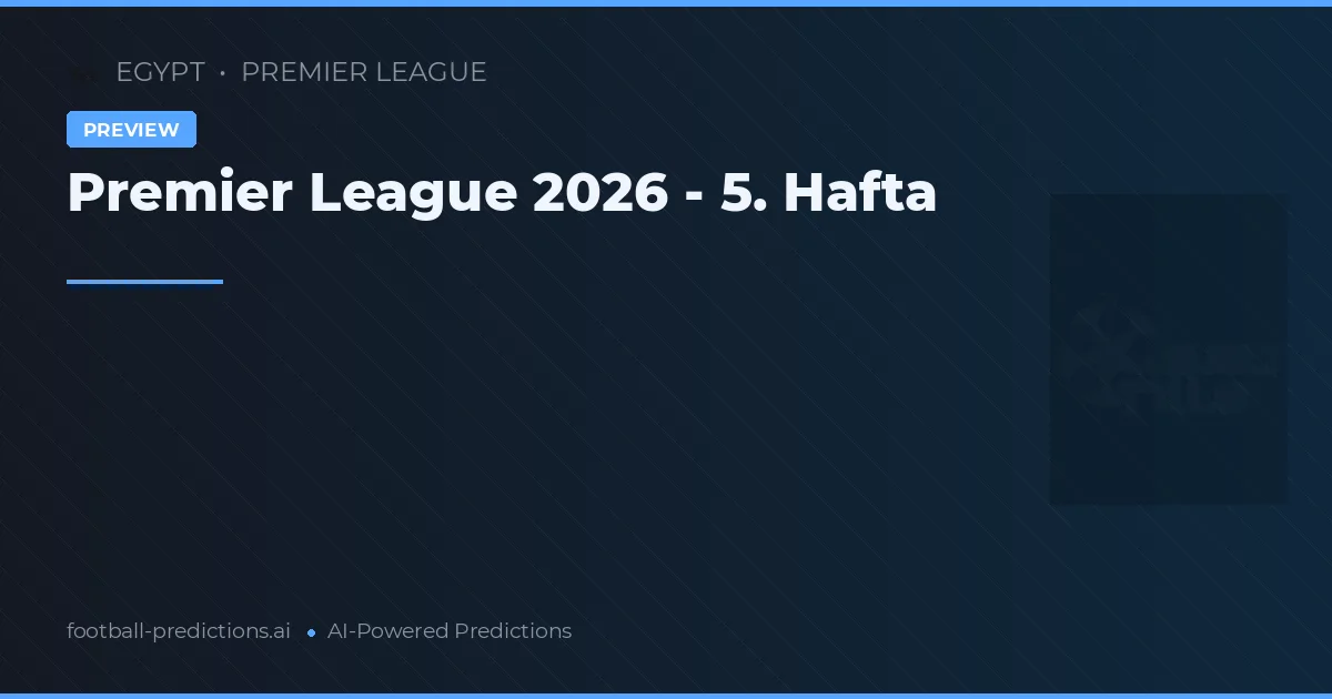 Premier League 2026 - 5. Hafta
