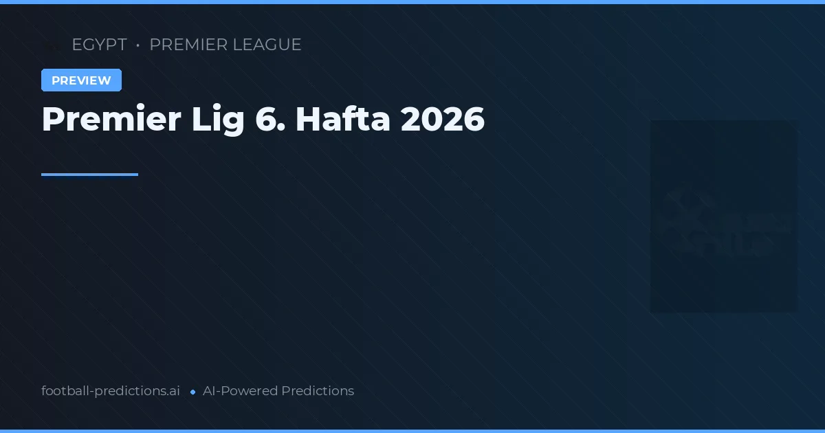 Premier Lig 6. Hafta 2026
