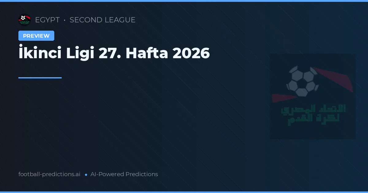 İkinci Ligi 27. Hafta 2026