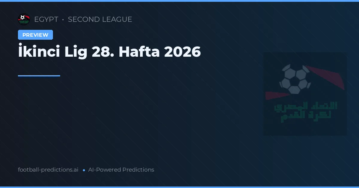 İkinci Lig 28. Hafta 2026