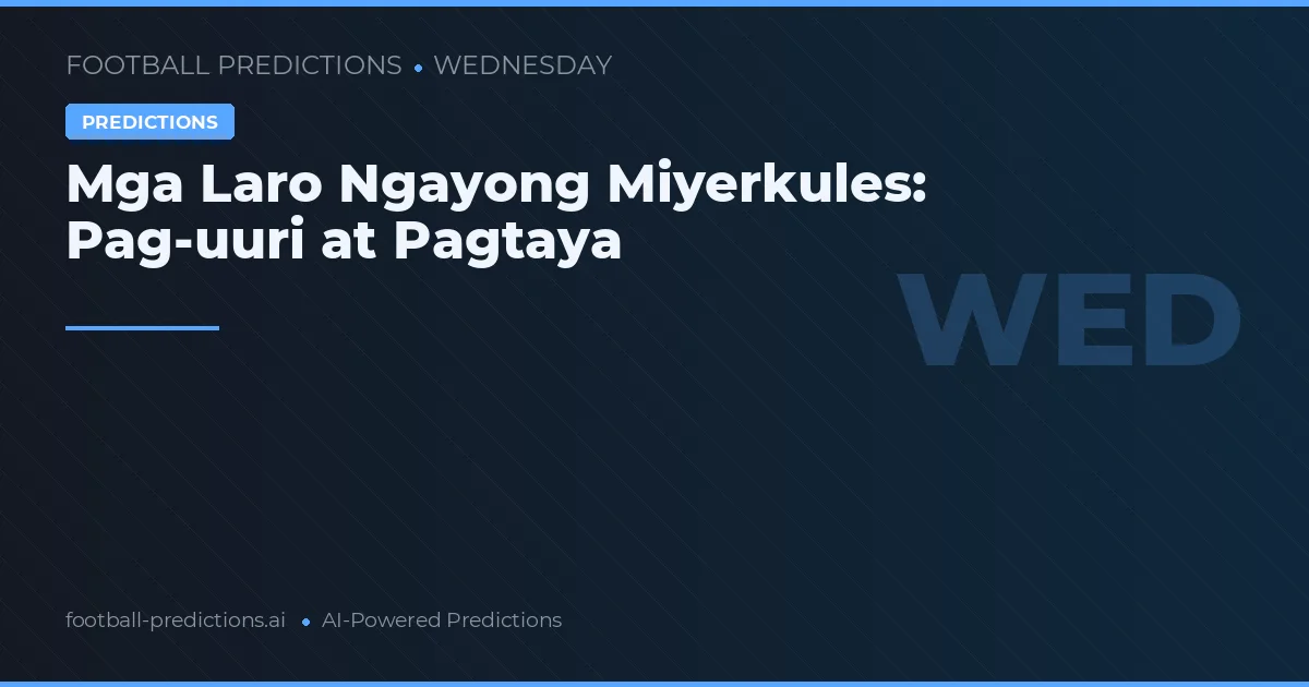 Mga Laro Ngayong Miyerkules: Pag-uuri at Pagtaya