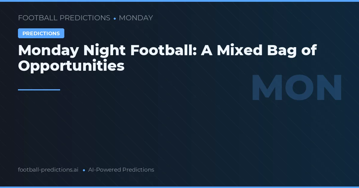 Monday Night Football: A Mixed Bag of Opportunities