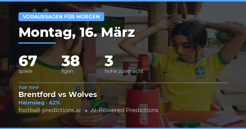 Fußball-Vorhersagen Morgen 16 März 2026: beste Wetten