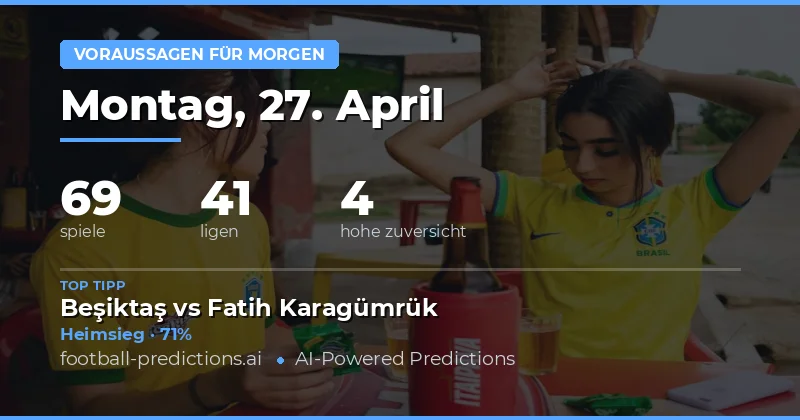 Fußball Tipps & Vorhersagen — Montag, 27. April, 2026