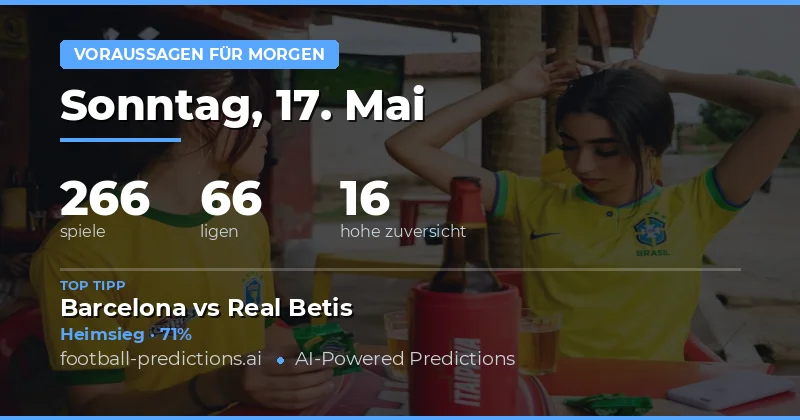 Vorschau auf die Spiele vom 17. Mai 2026