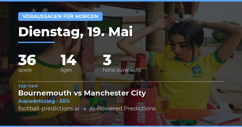 Fußball-Vorhersagen für den 19. Mai 2026