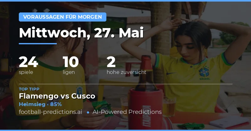 Ausblick auf die Fußball-Spiele von morgen