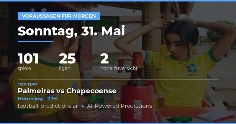 Fußball-Vorhersagen und Tipps für den 31. Mai 2026