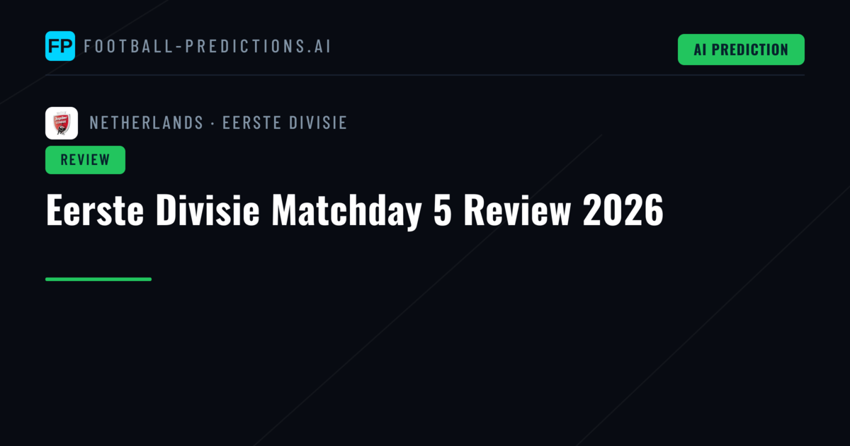 Eerste Divisie Matchday 5 Review 2026