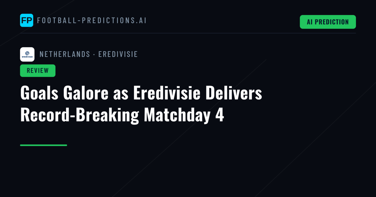 Goals Galore as Eredivisie Delivers Record-Breaking Matchday 4