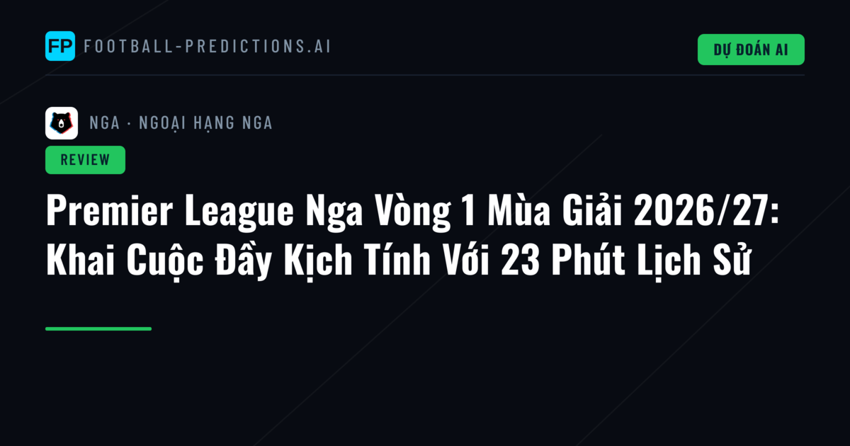 Premier League Nga Vòng 1 Mùa Giải 2026/27: Khai Cuộc Đầy Kịch Tính Với 23 Phút Lịch Sử