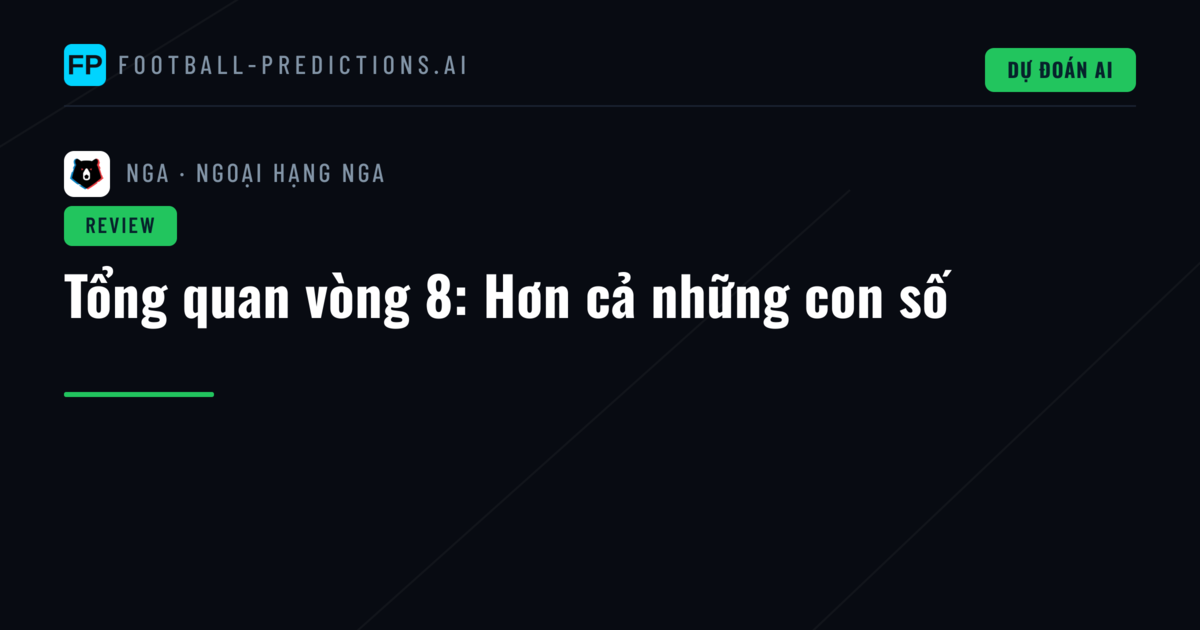 Tổng quan vòng 8: Hơn cả những con số