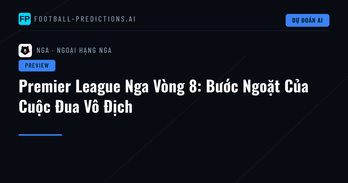 Premier League Nga Vòng 8: Bước Ngoặt Của Cuộc Đua Vô Địch