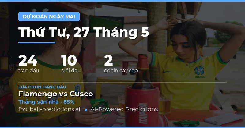 Xem trước các trận đấu bóng đá quan trọng vào ngày 27 tháng 5 năm 2026