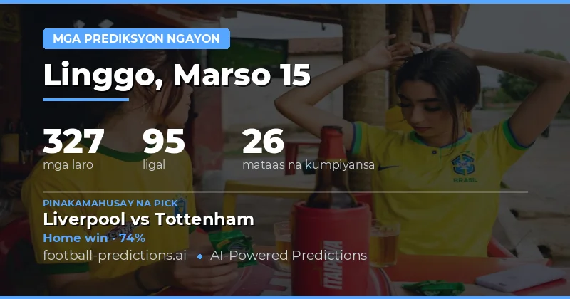 Prediksyon sa football Ngayon 15 Marso 2026: pinakamahusay na pusta