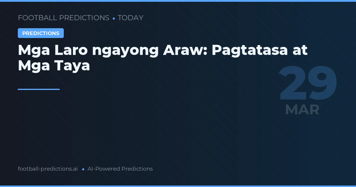 Mga Laro ngayong Araw: Pagtatasa at Mga Taya