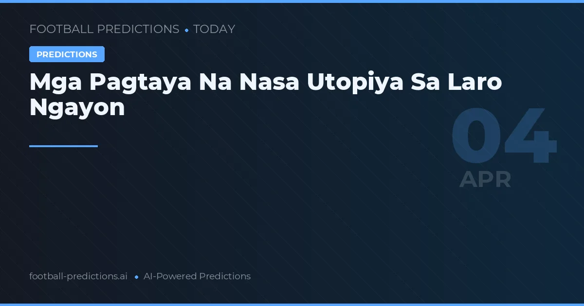 Mga Pagtaya Na Nasa Utopiya Sa Laro Ngayon