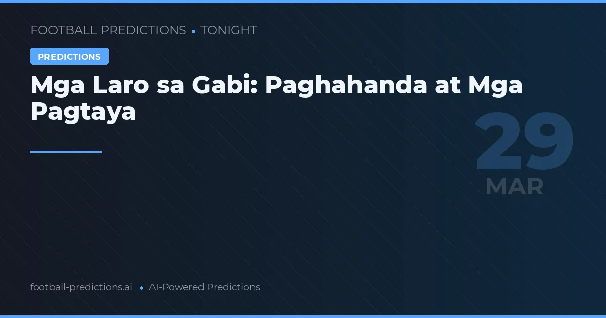 Mga Laro sa Gabi: Paghahanda at Mga Pagtaya