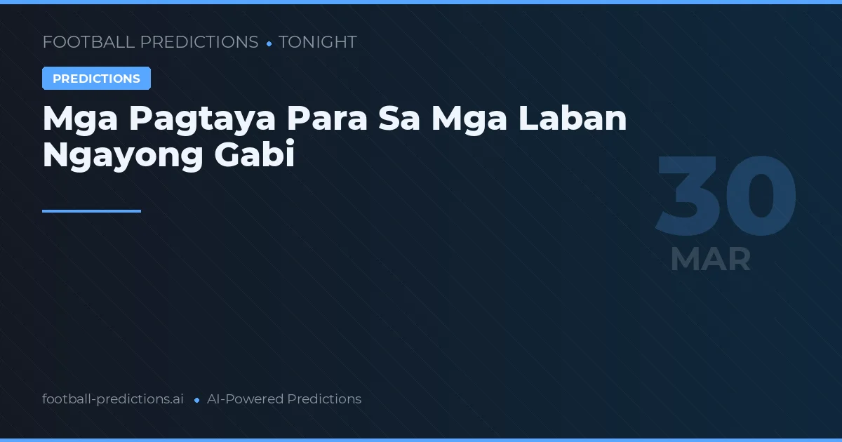 Mga Pagtaya Para Sa Mga Laban Ngayong Gabi