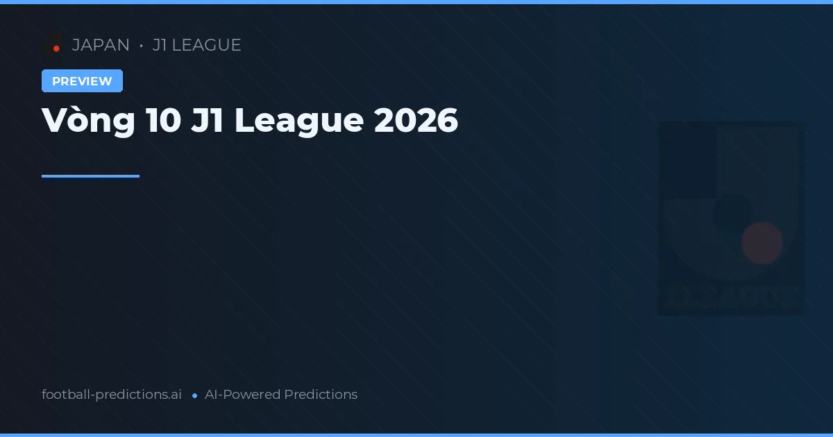 Vòng 10 J1 League 2026
