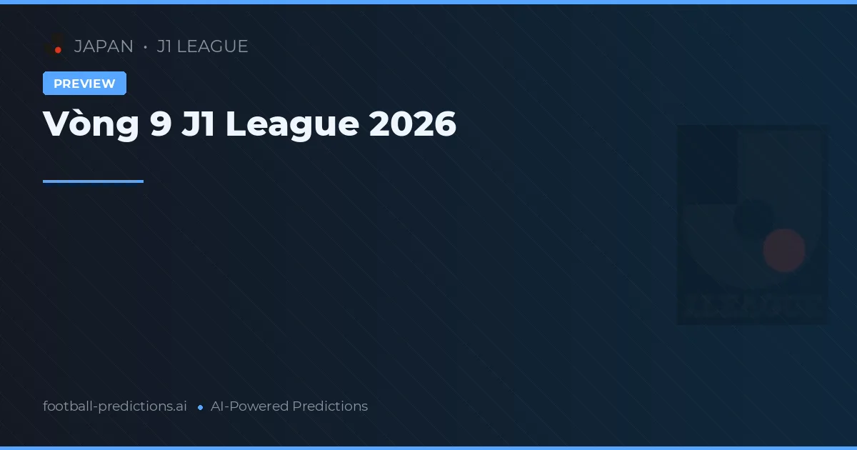 Vòng 9 J1 League 2026