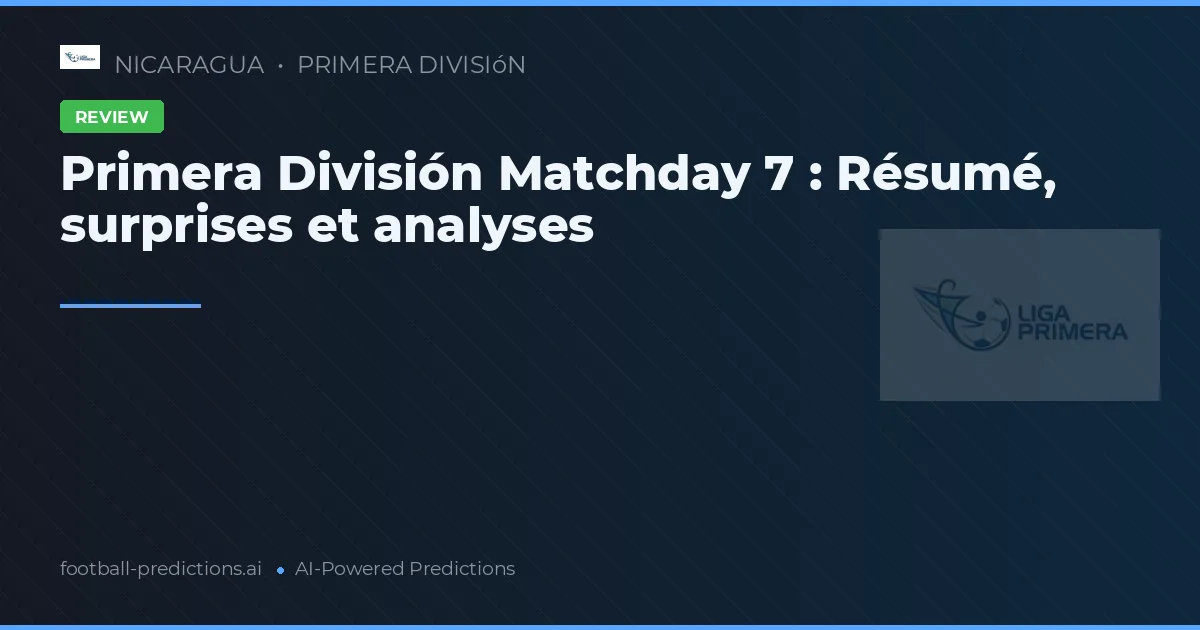 Primera División Matchday 7 : Résumé, surprises et analyses