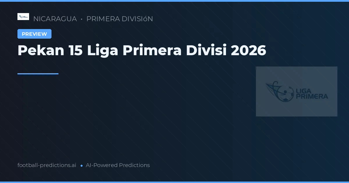 Pekan 15 Liga Primera Divisi 2026