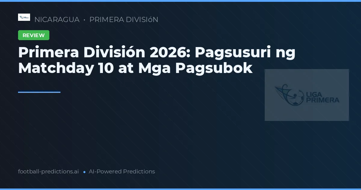Primera División 2026: Pagsusuri ng Matchday 10 at Mga Pagsubok