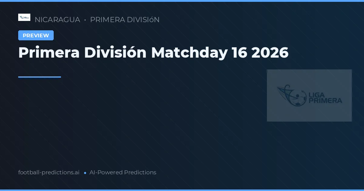 Primera División Matchday 16 2026