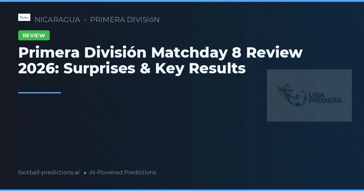 Primera División Matchday 8 Review 2026: Surprises & Key Results