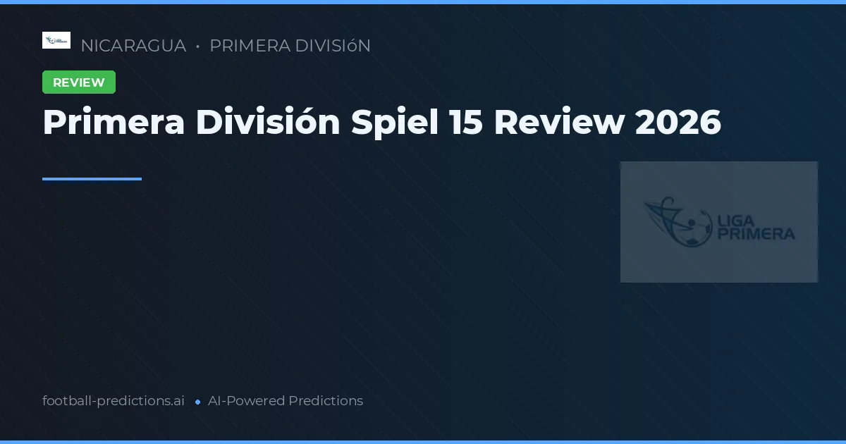 Primera División Spiel 15 Review 2026