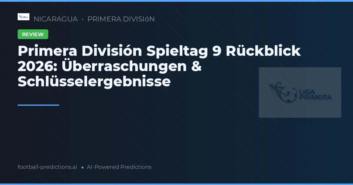 Primera División Spieltag 9 Rückblick 2026: Überraschungen & Schlüsselergebnisse