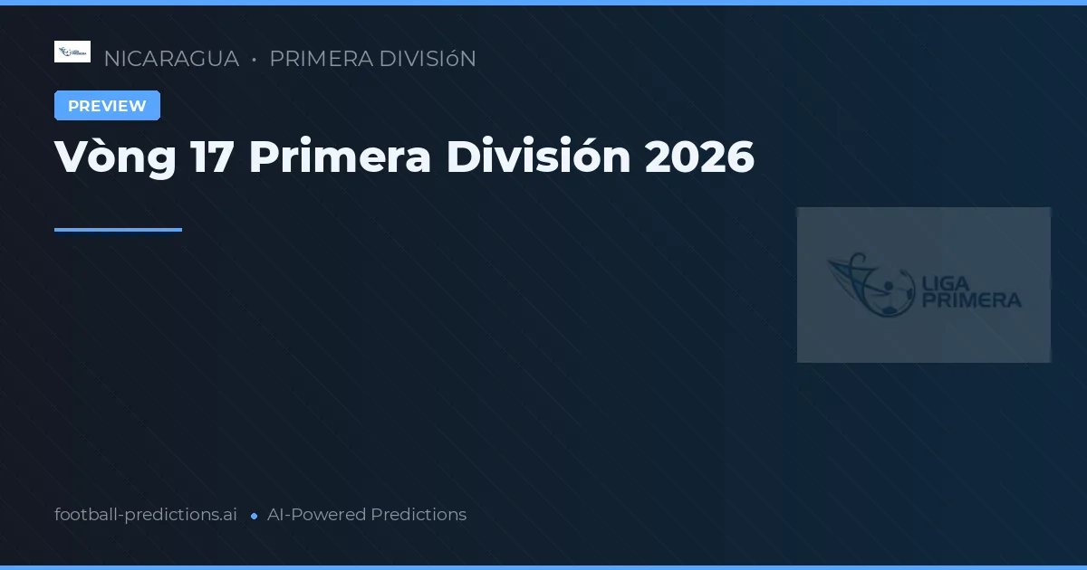 Vòng 17 Primera División 2026