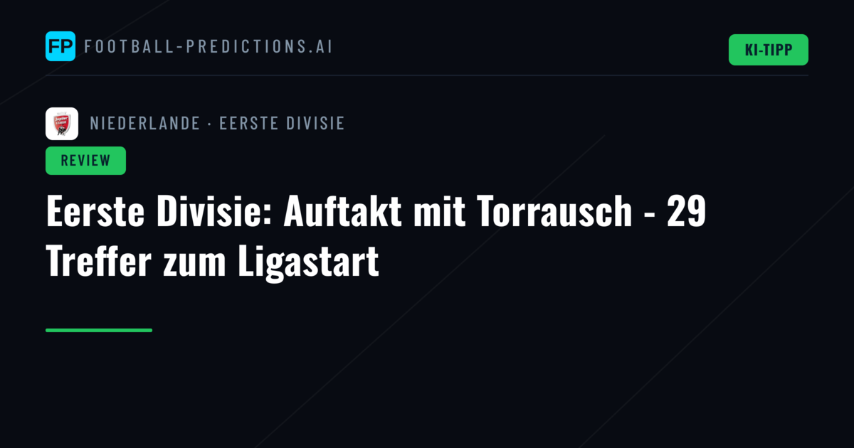 Eerste Divisie: Auftakt mit Torrausch - 29 Treffer zum Ligastart