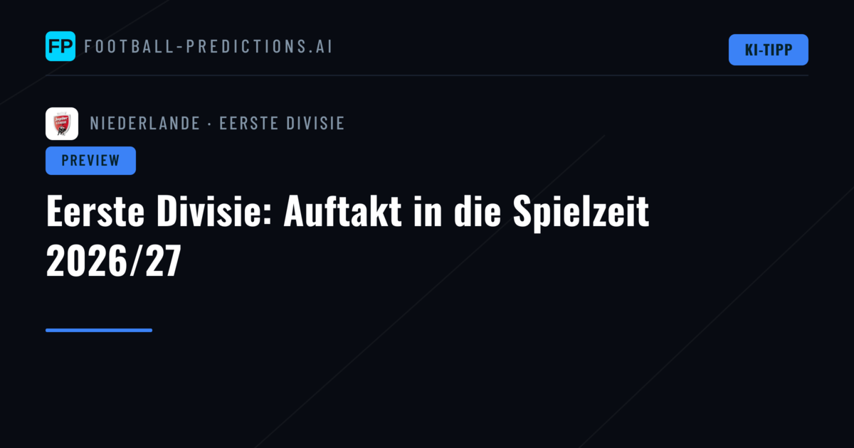 Eerste Divisie: Auftakt in die Spielzeit 2026/27