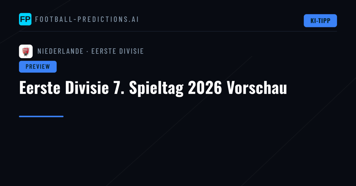 Eerste Divisie 7. Spieltag 2026 Vorschau