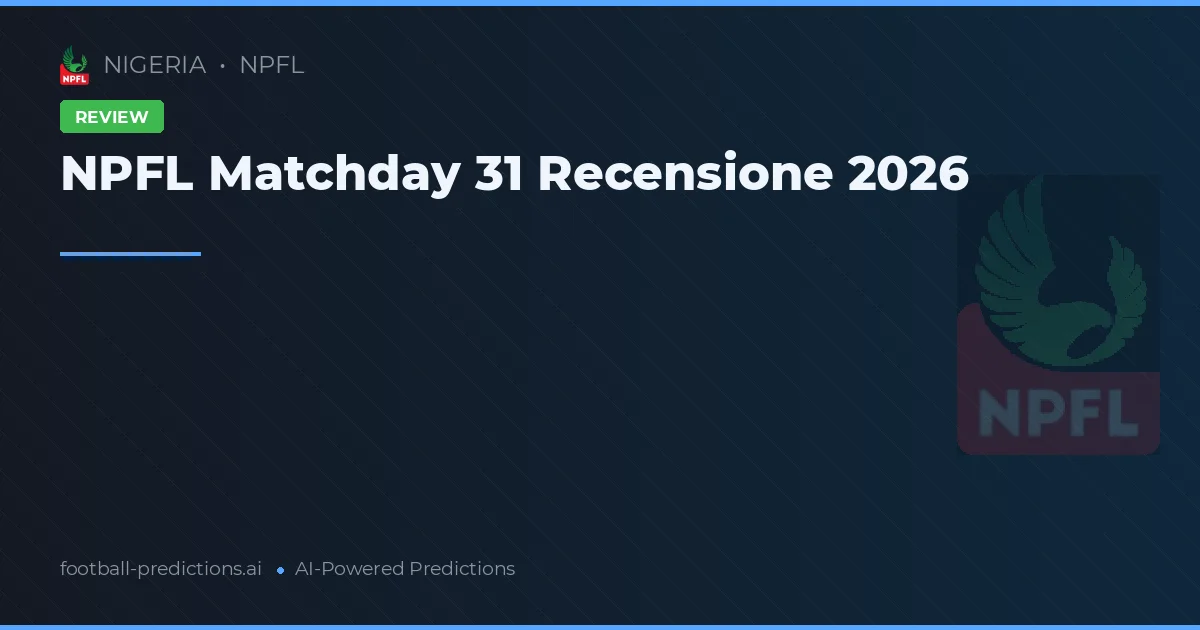 NPFL Matchday 31 Recensione 2026