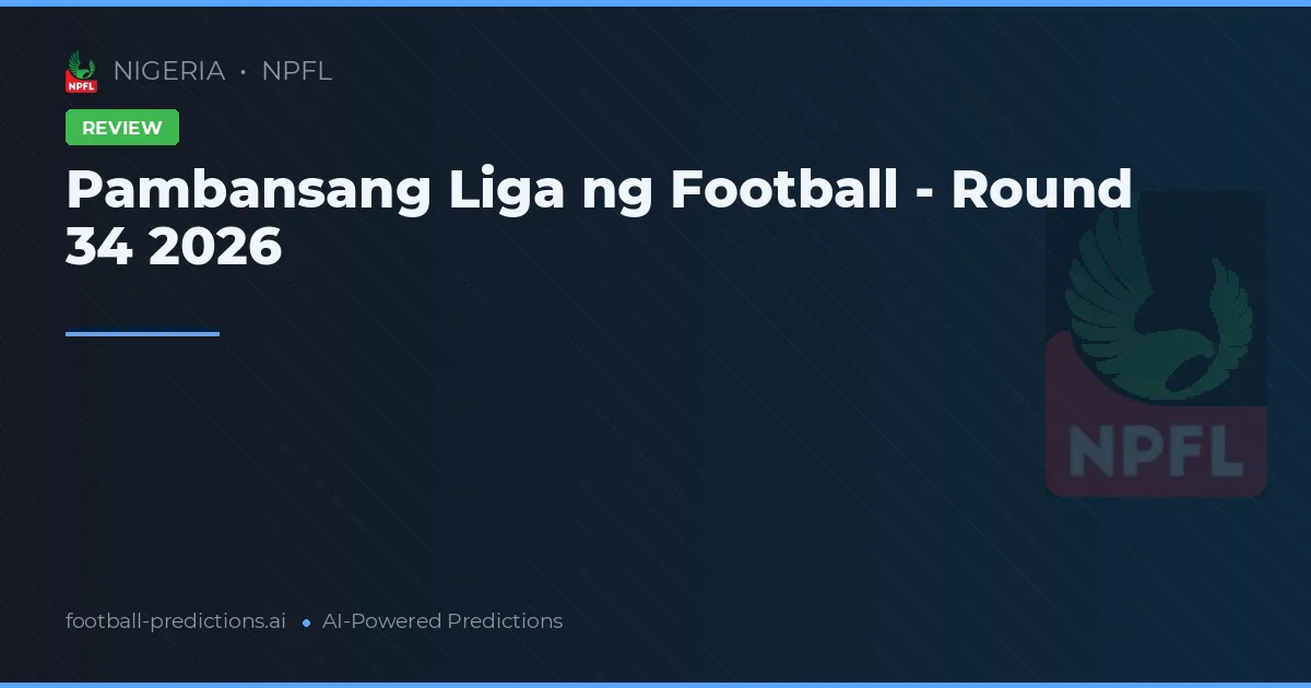 Pambansang Liga ng Football - Round 34 2026