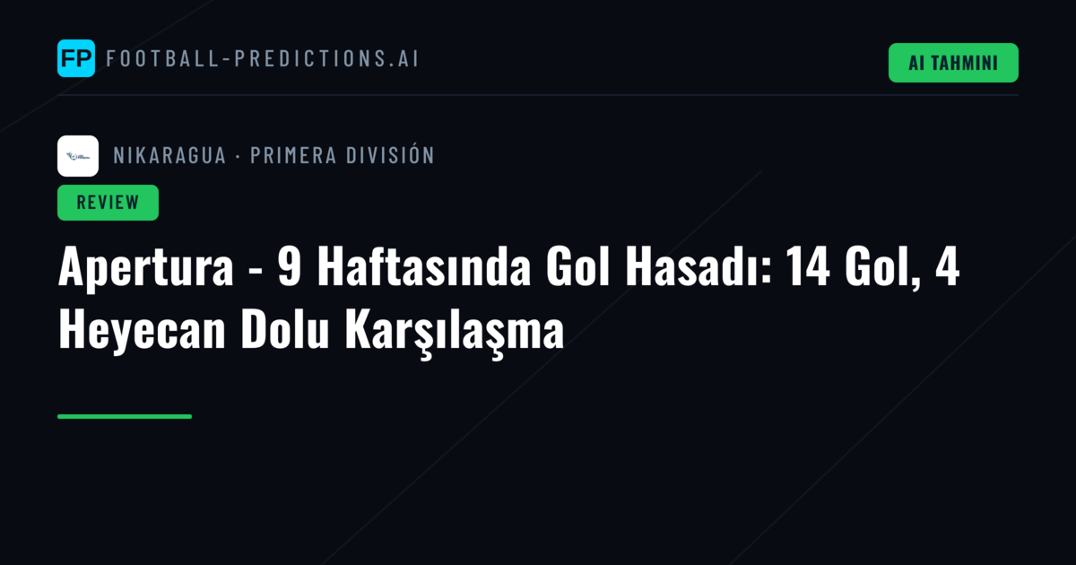 Apertura - 9 Haftasında Gol Hasadı: 14 Gol, 4 Heyecan Dolu Karşılaşma
